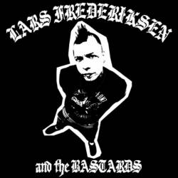 Lars Frederiksen And The Bastards : Lars Frederiksen and the Bastards